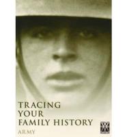 Tracing Your Family History. Army