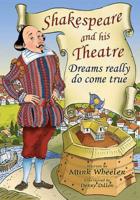 Shakespeare and His Theatre