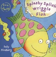 Splashy Splish Wriggle Fish