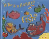 Who's a Hungry Fish?