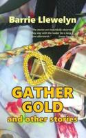 Gather Gold and Other Stories
