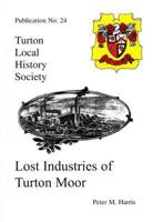 Lost Industries of Turton Moor