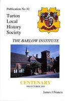 The Barlow Institute, 1909-2009