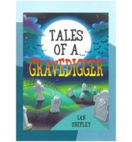 Tales of a Gravedigger