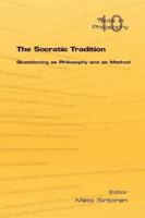 The Socratic Tradition: Questioning as Philosophy and as Method