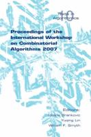 Proceedings of the International Workshop on Combinatorial Algorithms 2007