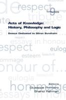Acts of Knowledge: History, Philosophy and Logic. Essays Dedicated to Goran Sundholm