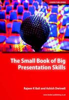 The Small Book of Big Presentation Skills