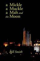 Mickle, a Muckle, a Malt and the Moon