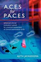 A.C.E.S for P.A.C.E.S. Advanced Clinical Evaluation System for Practical Assessment of Clinical Examination Skills