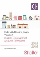 Help With Housing Costs. Universal Credit and Council Tax Rebates 2015-16