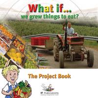 What If We Grew Things to Eat? (Project Pack)