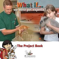 What If We Were Pet Experts? (Project Pack)