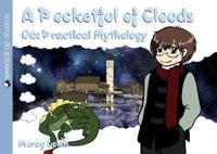 A Pocketful of Clouds. Volume Six Practical Mythology