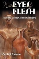 With Eyes of Flesh: The Bible, Gender and Human Rights