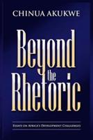 Beyond the Rhetoric: Essays in Africa's Development Challenges