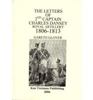 Letters of 2nd Captain Charles Dansey Royal Artillery 1806-1813
