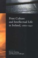 Print Culture and Intellectual Life in Ireland, 1660-1941