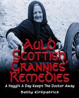 Auld Scottish Grannies' Remedies