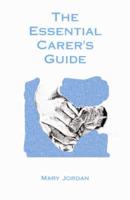 The Essential Carer's Guide