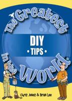 The Greatest DIY Tips in the World