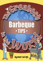 The Greatest Barbeque Tips in the World