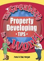 The Greatest Property Developing Tips in the World