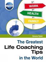 The Greatest Life Coaching Tips in the World