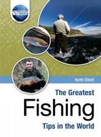 The Greatest Fishing Tips in the World