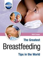 The Greatest Breastfeeding Tips in the World