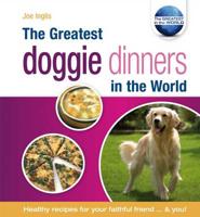 The Greatest Doggie Dinners in the World