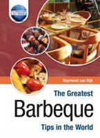The Greatest Barbecue Tips in the World