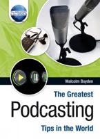 The Greatest Podcasting Tips in the World