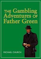 The Gambling Adventures of Father Green