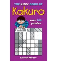 The Kids' Book of Kakuro