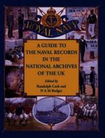 A Guide to the Naval Records in the National Archives of the UK