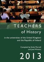Teachers of History in the Universities of the United Kingdom and the Republic of Ireland 2013