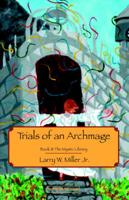 Trials of an Archmage