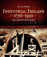 Industrial Ireland 1750-1930