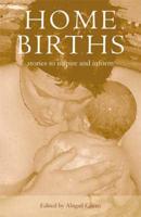 Home Births: Stories to inspire and inform