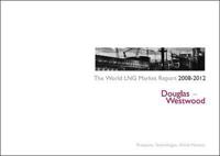 The World LNG Market Report, 2008-2012
