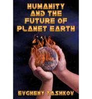 Humanity and the Future of Planet Earth