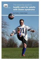 The Essential Guide to Health Care for Adults With Down Syndrome