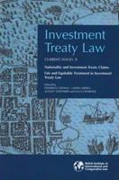 Investment Treaty Law II Nationality and Investment Treaty Claims ; Fair and Equitable Treatment in Investment Treaty Law