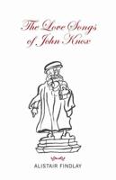 The Love Songs of John Knox
