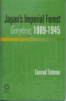 Japan's Imperial Forest, Goryorin, 1889-1946