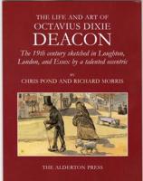 The Life and Art of Octavius Dixie Deacon
