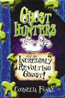 Ghost Hunters and the Incredibly Revolting Ghost!