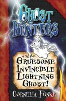 Ghost Hunters and the Gruesome Invincible Lightning Ghost!