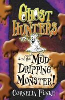 Ghost Hunters and the Mud-Dripping Monster!